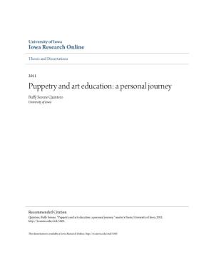 Puppetry and Art Education: a Personal Journey Buffy Serene Quintero University of Iowa