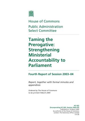 Taming the Prerogative: Strengthening Ministerial Accountability to Parliament