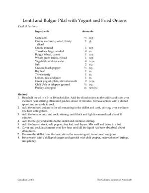 Lentil and Bulgur Pilaf with Yogurt and Fried Onions Yield: 8 Portions Ingredients Amounts