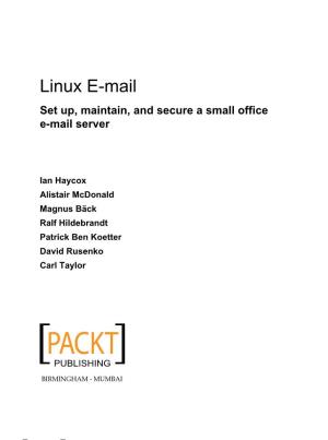Linux E-Mail Set Up, Maintain, and Secure a Small Office E-Mail Server