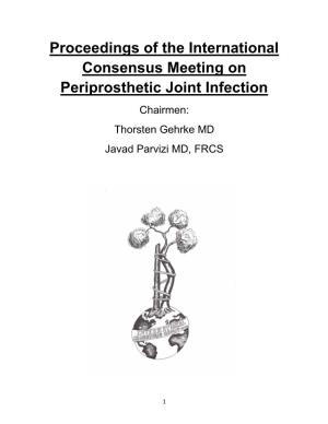 Proceedings of the International Consensus Meeting on Periprosthetic Joint Infection Chairmen: Thorsten Gehrke MD Javad Parvizi MD, FRCS