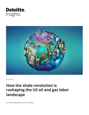 How the Shale Revolution Is Reshaping the US Oil and Gas Labor Landscape