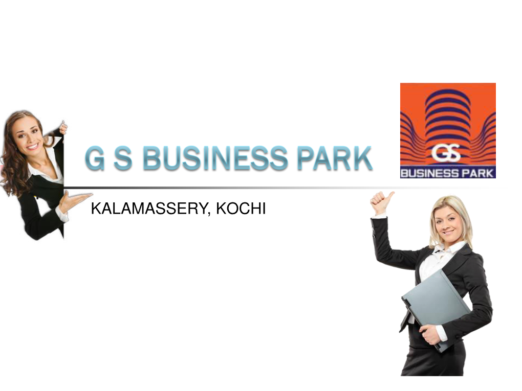 KALAMASSERY, KOCHI Kerala's First Integrated Business Park at Kochi for Players Of