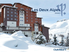 Les Deux Alpes FRANCE Club Med Les Deux Alpes Is a Fantastic Family Ski Resort Situated Along the Sunny Southern Alps at 1,650M