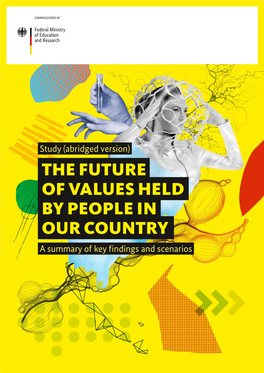 Study (Abridged Version) the FUTURE of VALUES HELD by PEOPLE in OUR COUNTRY a Summary of Key Findings and Scenarios