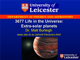 3677 Life in the Universe: Extra-Solar Planets Dr