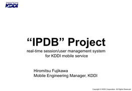 “IPDB” Project Real-Time Session/User Management System for KDDI Mobile Service