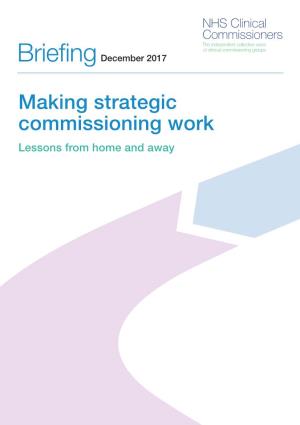 Making Strategic Commissioning Work Lessons from Home and Away Briefing Making Strategic Commissioning Work