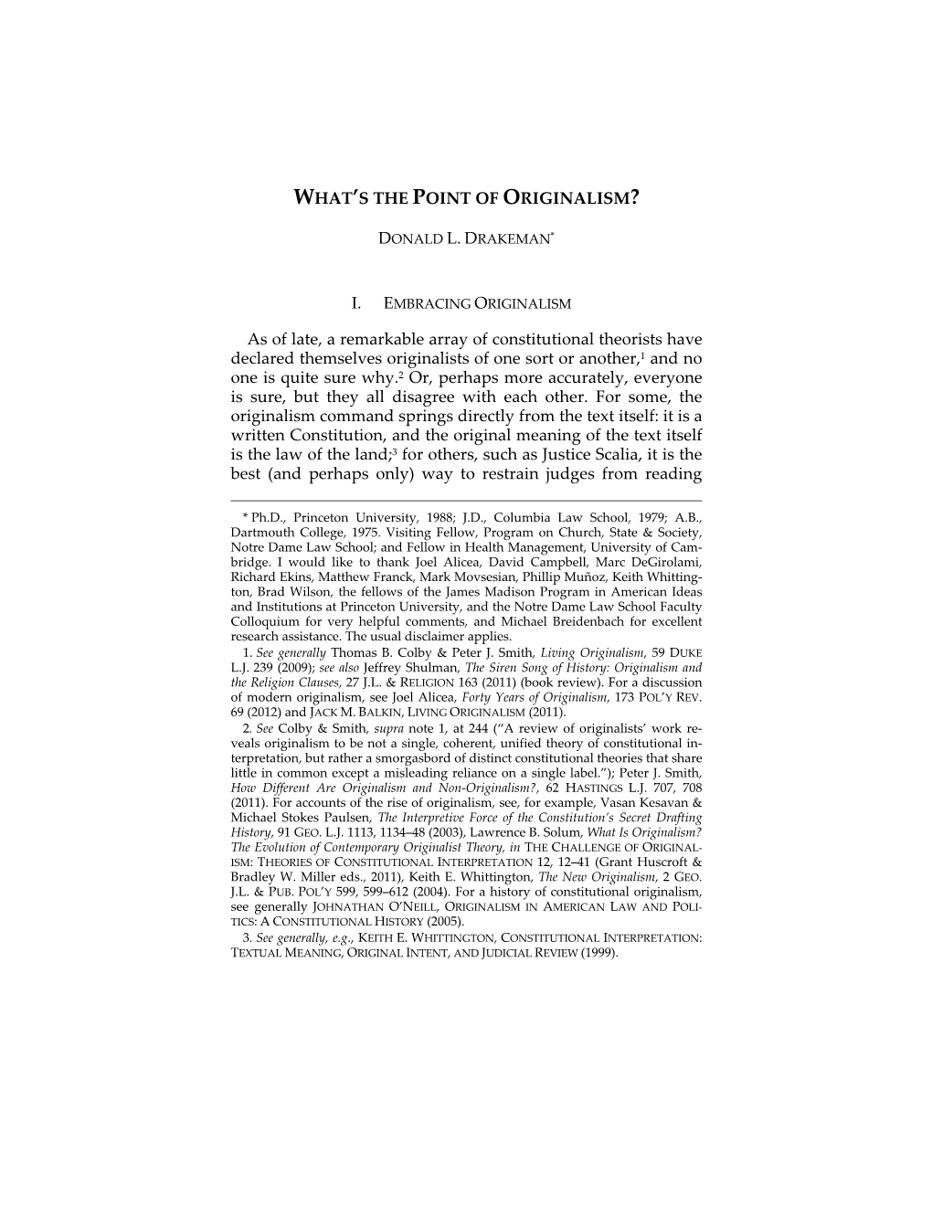 WHAT's the POINT of ORIGINALISM? As of Late, a Remarkable Array of Constitutional Theorists Have Declared Themselves Originali