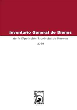 Inventario General De Bienes De La Diputación Provincial De Huesca