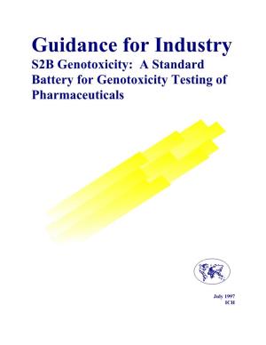 Guidance for Industry S2B Genotoxicity: a Standard Battery for Genotoxicity Testing of Pharmaceuticals