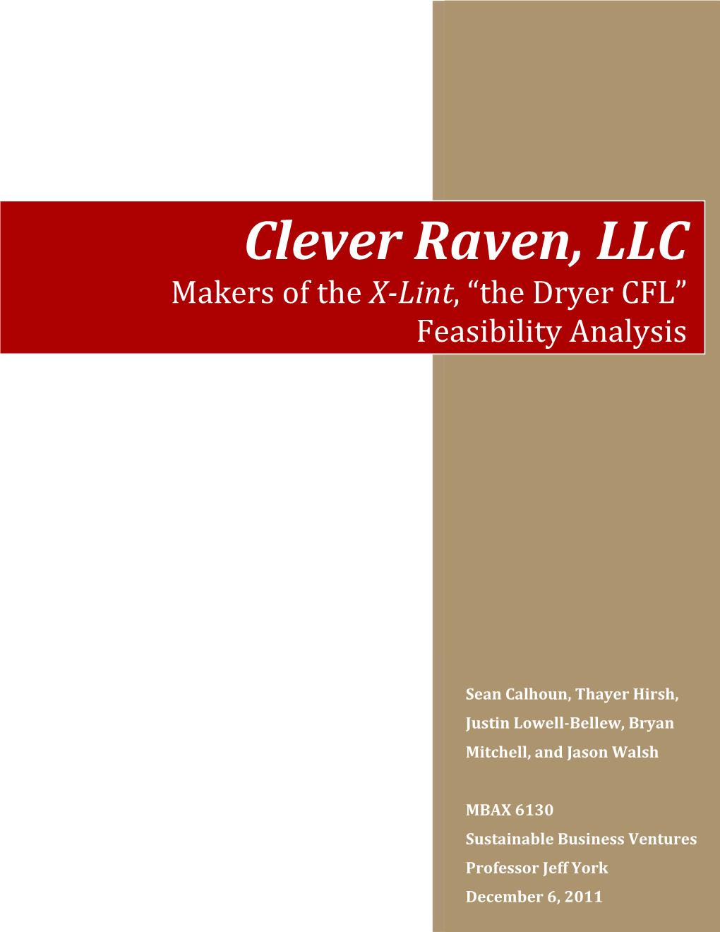 Clever Raven, LLC Boulder’Smakers Original of the Glutenx-Lint,- “Tfreehe Dryermicrobrew CFL” Feasibilityfeasibility Report Analysis I, II, III