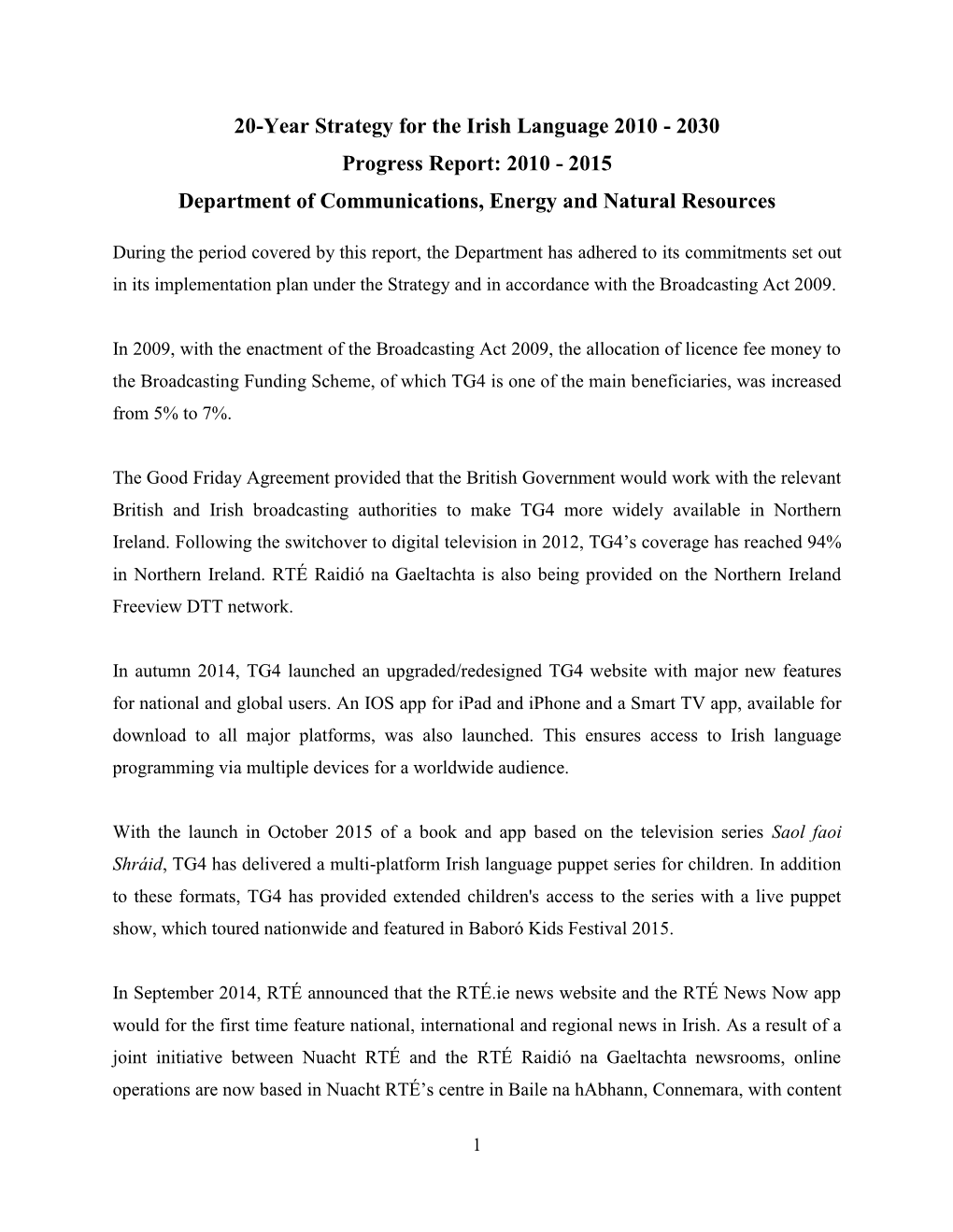 20-Year Strategy for the Irish Language 2010 - 2030 Progress Report: 2010 - 2015 Department of Communications, Energy and Natural Resources