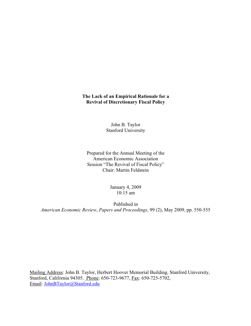 The Lack of an Empirical Rationale for a Revival of Discretionary Fiscal Policy John B. Taylor Stanford University Prepared