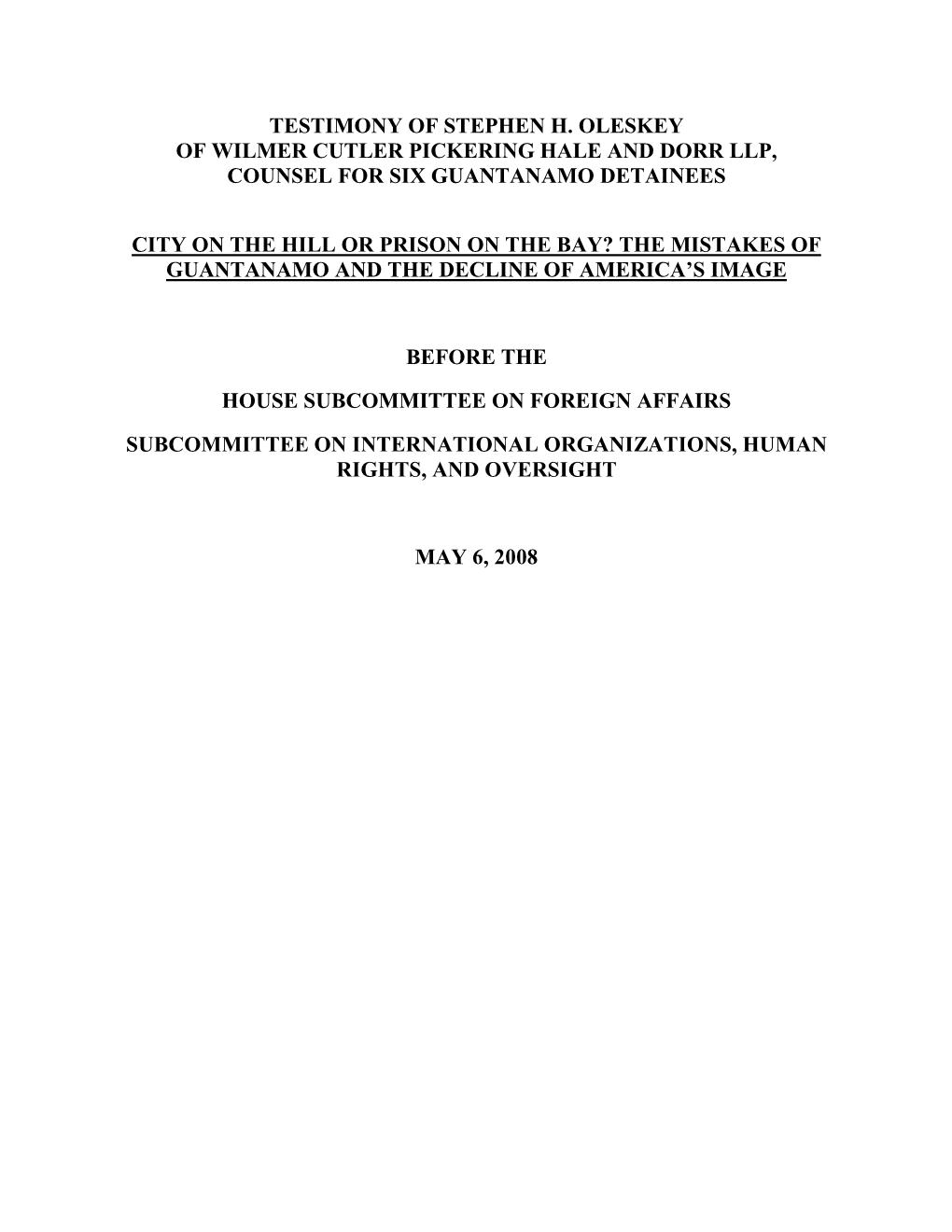 Stephen Oleskey Written Testimony House Oversight Comm 05-06-08