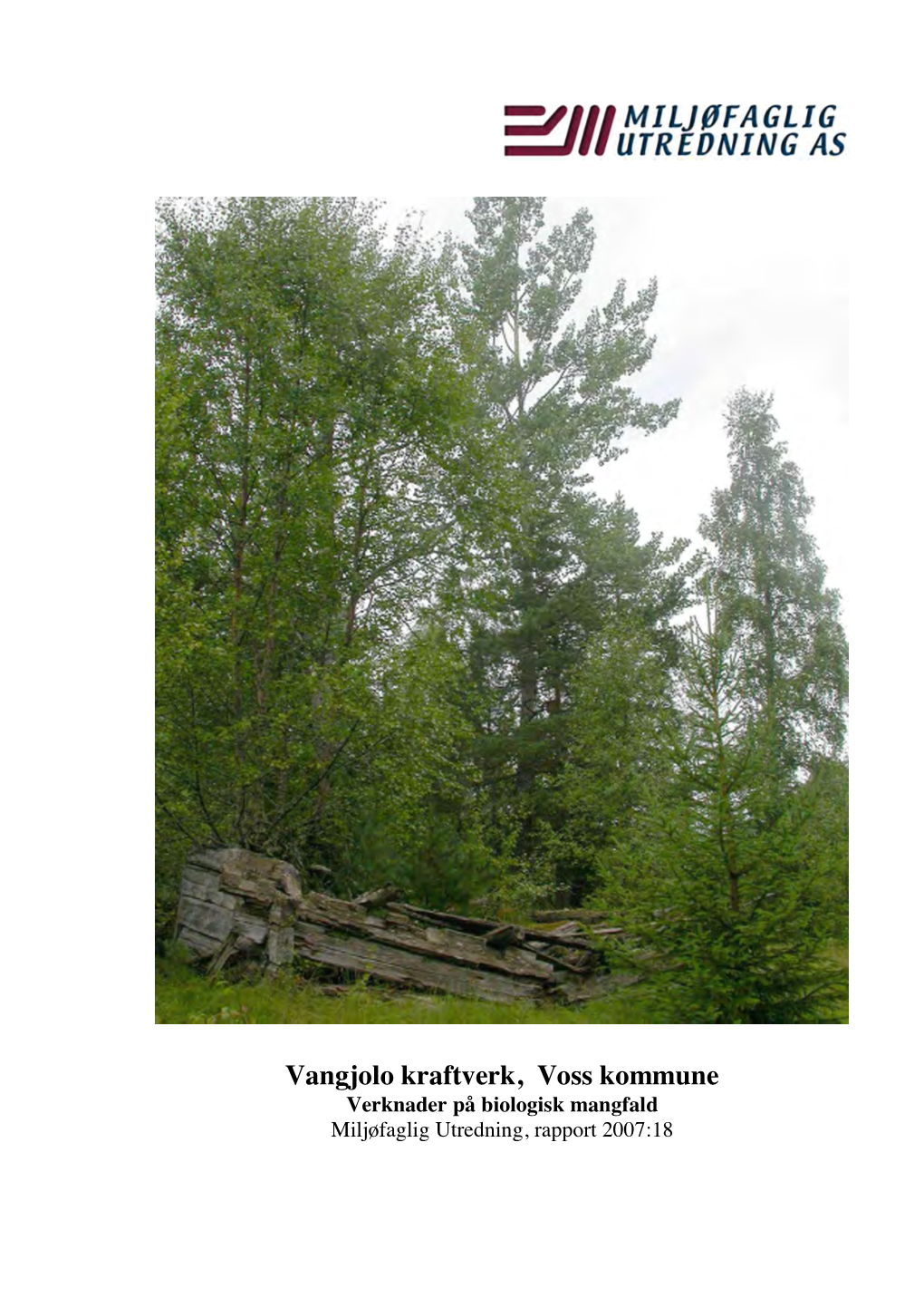 Vangjolo Kraftverk, Voss Kommune Verknader På Biologisk Mangfald Miljøfaglig Utredning, Rapport 2007:18