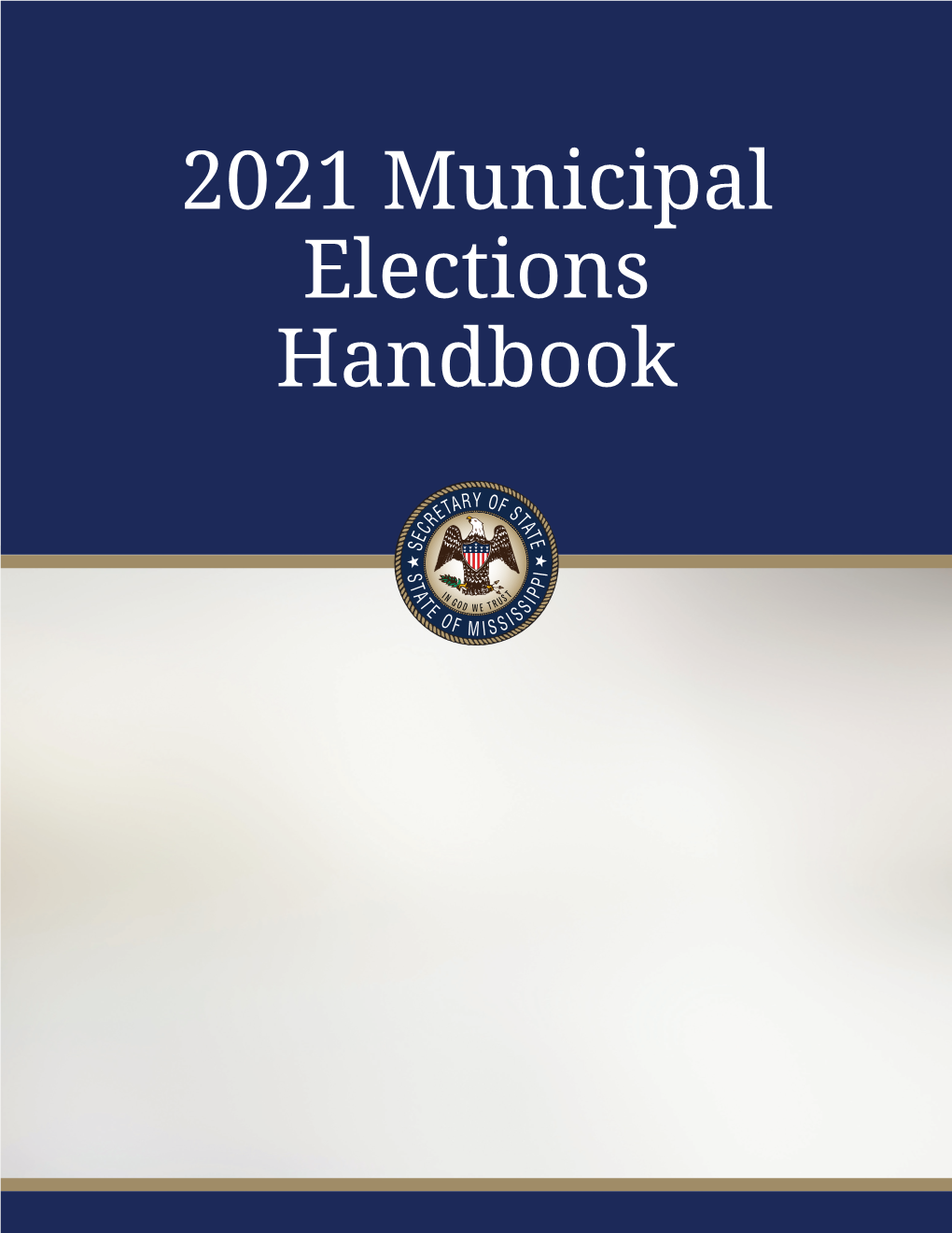 2021 Municipal Elections Handbook Municipal Election Handbook Table of Contents Table of Contents 1.1 Who Is in Charge?