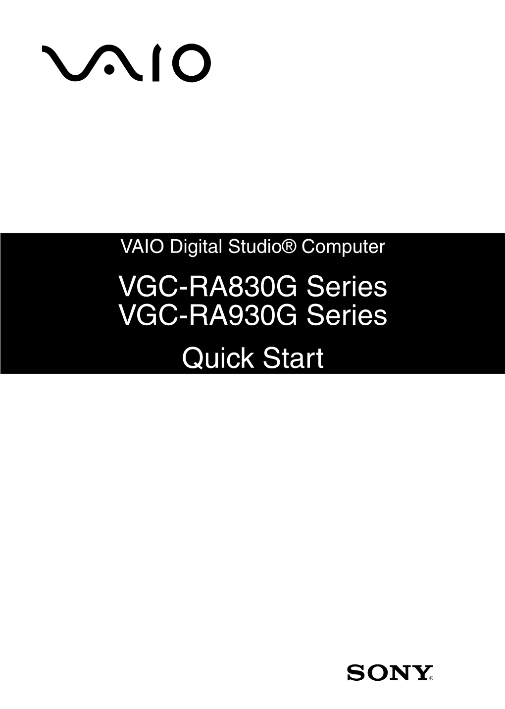 VGC-RA830G Series VGC-RA930G Series Quick Start Notice