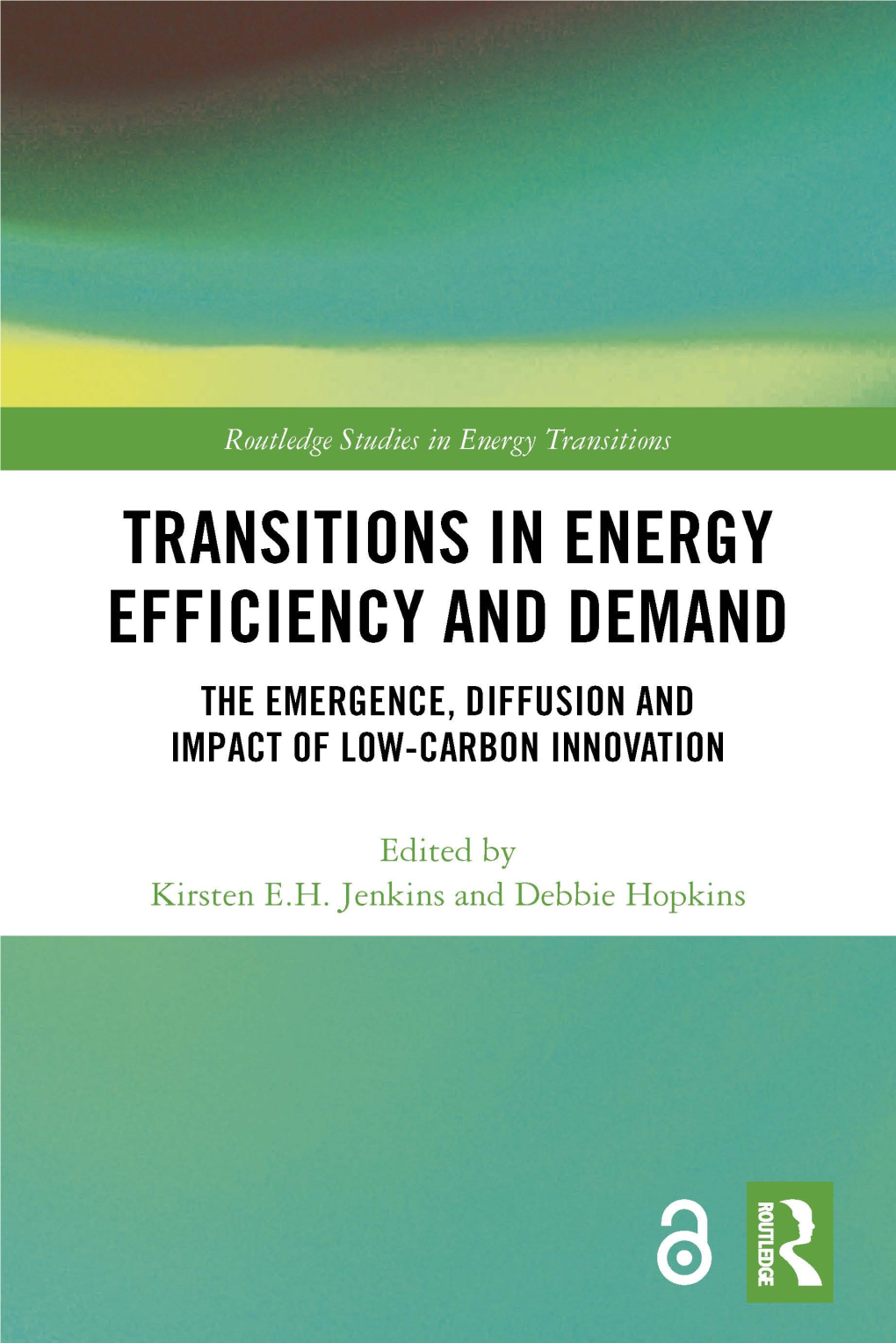 Transitions in Energy Efficiency and Demand Provides an Important Contri- Bution to the Energy Transition Literature, Correcting the Usual Bias Towards Energy Supply