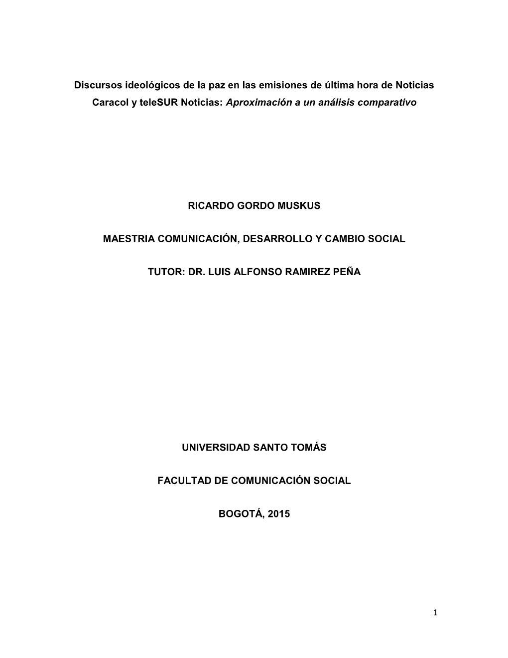 Discursos Ideológicos De La Paz En Las Emisiones De Última Hora De Noticias Caracol Y Telesur Noticias: Aproximación a Un Análisis Comparativo