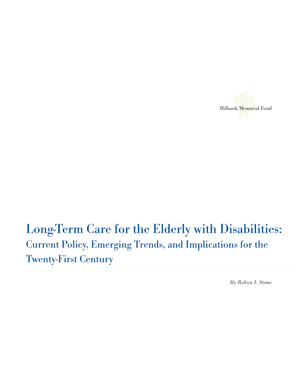 Long-Term Care for the Elderly with Disabilities: Current Policy, Emerging Trends, and Implications for the Twenty-First Century