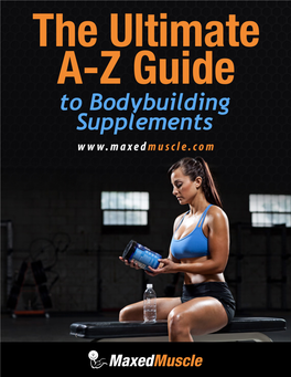 The Ultimate A-Z Guide to Bodybuilding Supplements Choose Quality, Safe Products