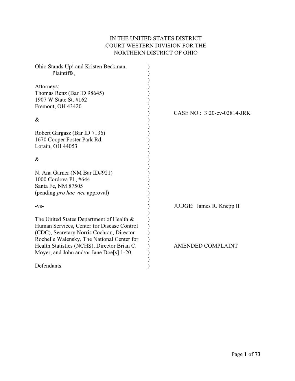 Ohio Stands Up! and Kristen Beckman, ) Plaintiffs, ) ) Attorneys: ) Thomas Renz (Bar ID 98645) ) 1907 W State St