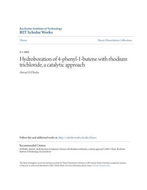Hydroboration of 4-Phenyl-1-Butene with Rhodium Trichloride, a Catalytic Approach Ahmad Al-Dheiby