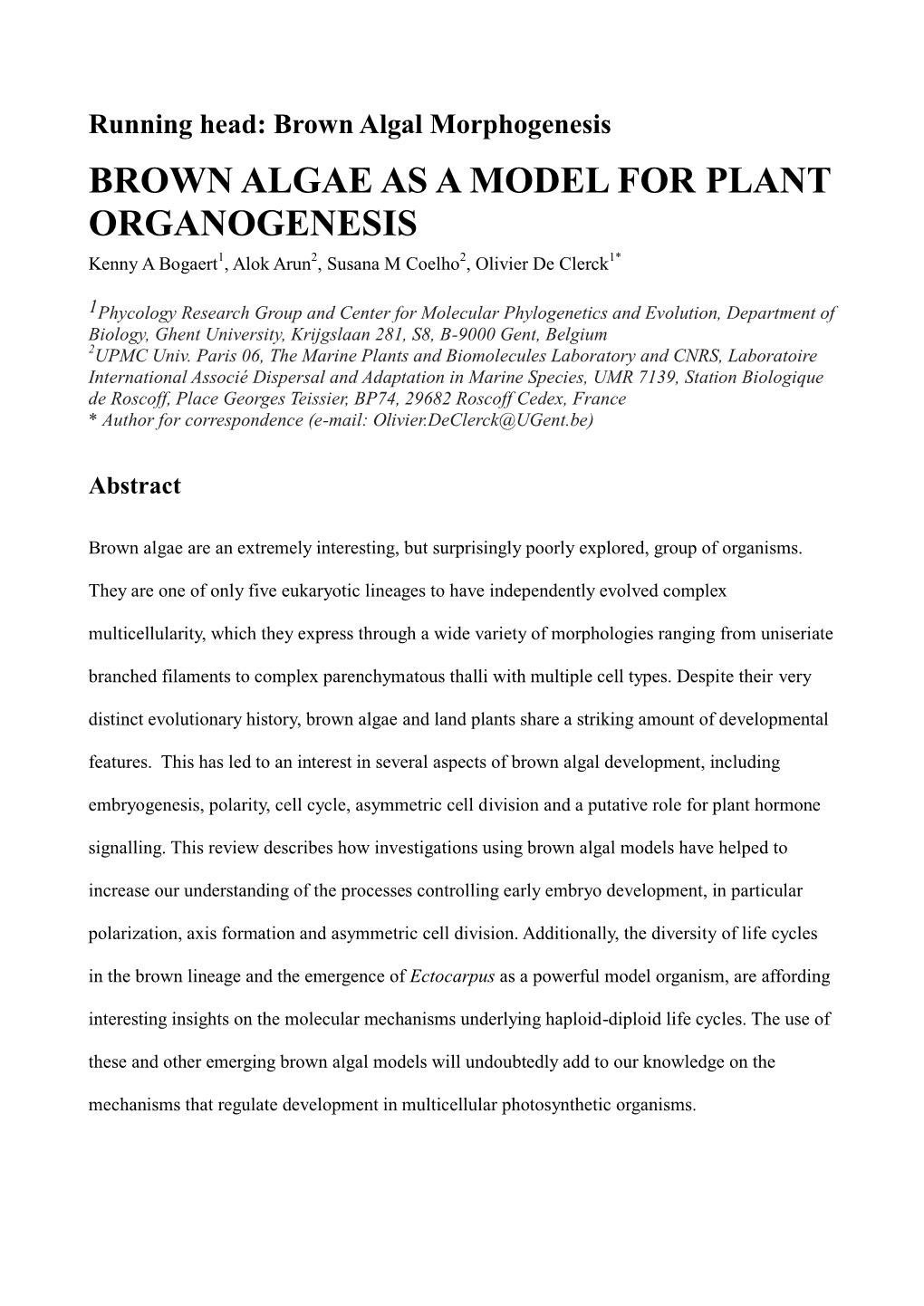 BROWN ALGAE AS a MODEL for PLANT ORGANOGENESIS Kenny a Bogaert1, Alok Arun2, Susana M Coelho2, Olivier De Clerck1*