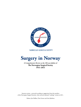 Surgery in Norway a Comprehensive Review at the 100-Year Jubilee of !E Norwegian Surgical Society 1911–2011