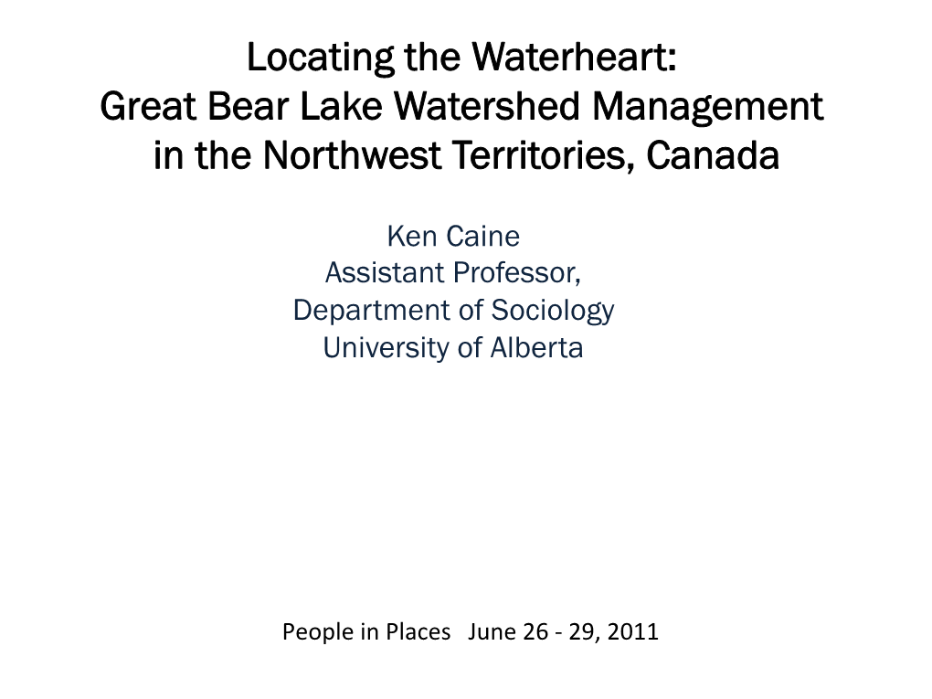 Locating the Waterheart: Great Bear Lake Watershed Management in the Northwest Territories, Canada