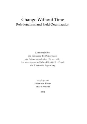 Change Without Time Relationalism and Field Quantization