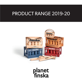 PRODUCT RANGE 2019-20 1 1 Finska TM Where It All Started at Planet Finska