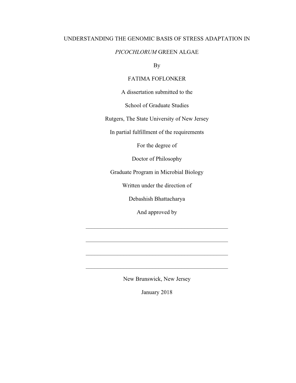 UNDERSTANDING the GENOMIC BASIS of STRESS ADAPTATION in PICOCHLORUM GREEN ALGAE by FATIMA FOFLONKER a Dissertation Submitted To