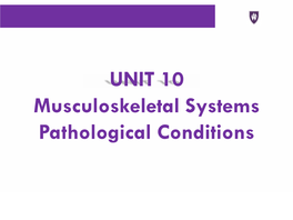 UNIT 10 Musculoskeletal Systems Pathological Conditions MUSCULAR DYSTROPHY