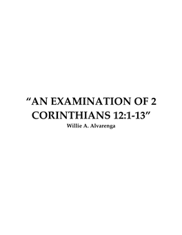 “AN EXAMINATION of 2 CORINTHIANS 12:1-13” Willie A