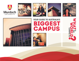 Biggest Campus Murdoch University’S South Street Campus Is the Biggest in Australia