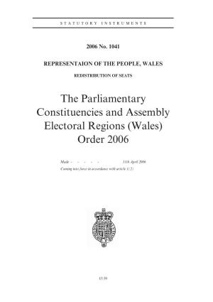 The Parliamentary Constituencies and Assembly Electoral Regions (Wales) Order 2006