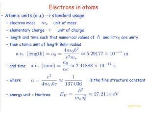 Electrons in Atoms • Atomic Units (A.U.) --> Standard Usage