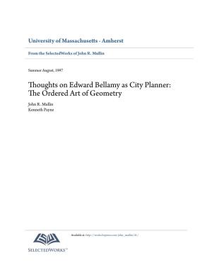 Thoughts on Edward Bellamy As City Planner: the Ordered Art of Geometry John R