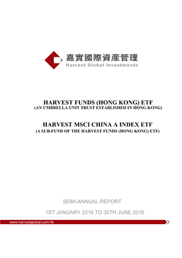 Harvest Funds (Hong Kong) Etf (An Umbrella Unit Trust Established in Hong Kong)