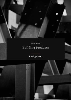 Building Products SECTOR INSIGHT//BUILDING PRODUCTS