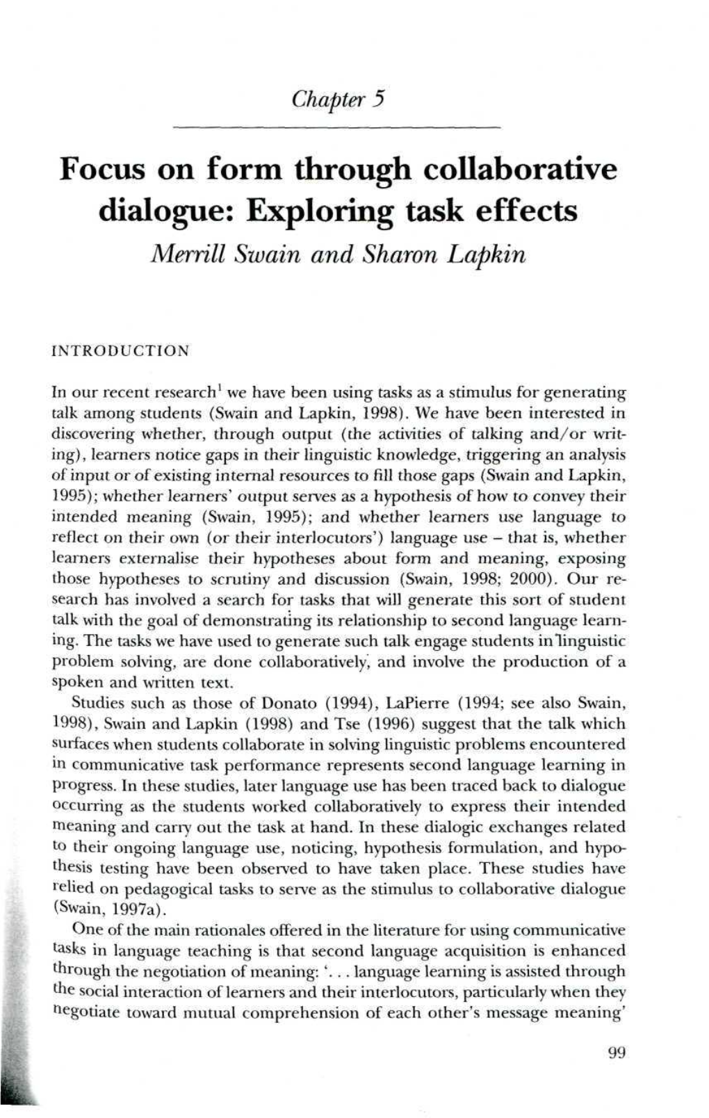 Focus on Form Through Collaborative Dialogue: Exploring Task Effects Merrill Swain and Sharon Lapkin