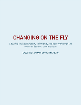 CHANGING on the FLY Situating Multiculturalism, Citizenship, and Hockey Through the Voices of South Asian Canadians