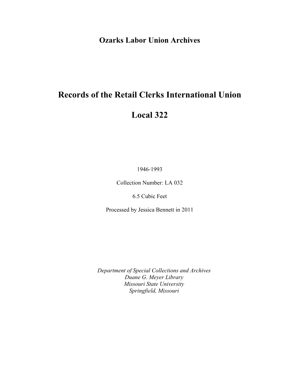 Records of the Retail Clerks International Union Local 322 Were Received from Neal Moore Prior to the Establishment of the Archives in 1998