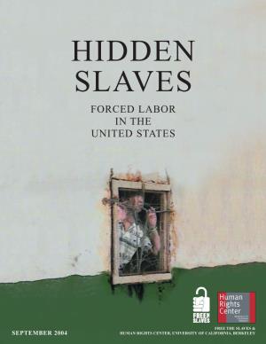 HIDDEN SLAVES: FORCED LABOR in the UNITED STATES Victims of Forced Labor Often Suffer Psychological Assaults Designed to Keep Them Submissive