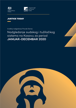 Nadgledanje Sudskog I Tužilačkog Sistema Na Kosovu Za Period JANUAR-DECEMBAR 2020