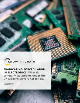 ERADICATING FORCED LABOR in ELECTRONICS: What Do Company Statements Under the UK Modern Slavery Act Tell Us?