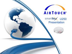 Smartlinx U250 Presentation What Is ?