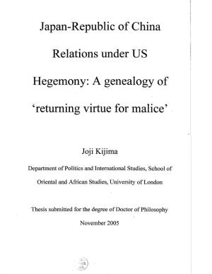 Japan-Republic of China Relations Under US Hegemony: a Genealogy of ‘Returning Virtue for Malice’